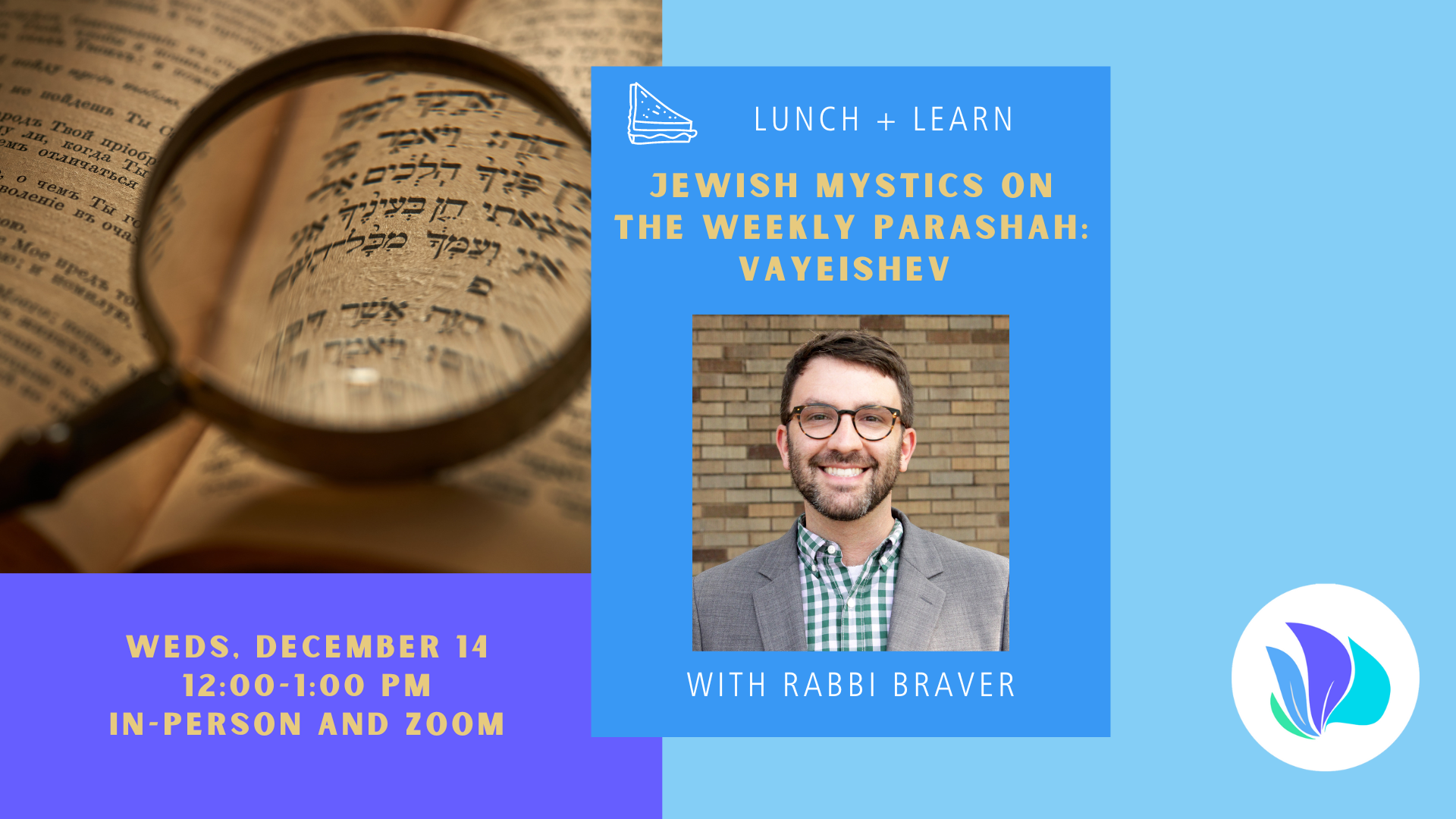 Lunch & Learn: Jewish Mystics on the Weekly Parashah - Vayeishev, with Rabbi Alex Braver